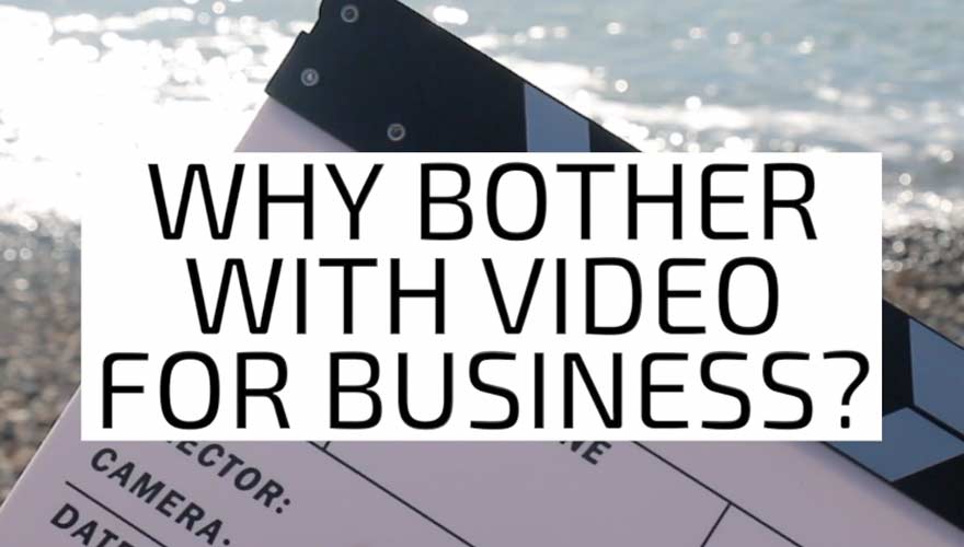 Why bother with video for business?